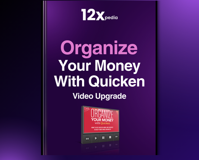 ORGANIZE YOUR MONEY WITH QUICKEN - VIDEO UPGRADE