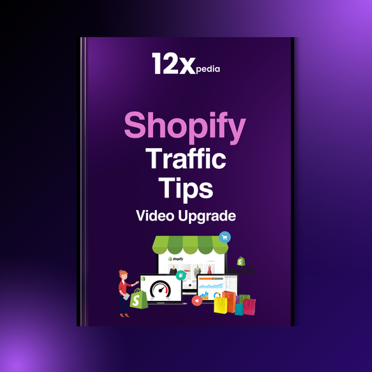 SHOPIFY TRAFFIC TIPS - VIDEO UPGRADE