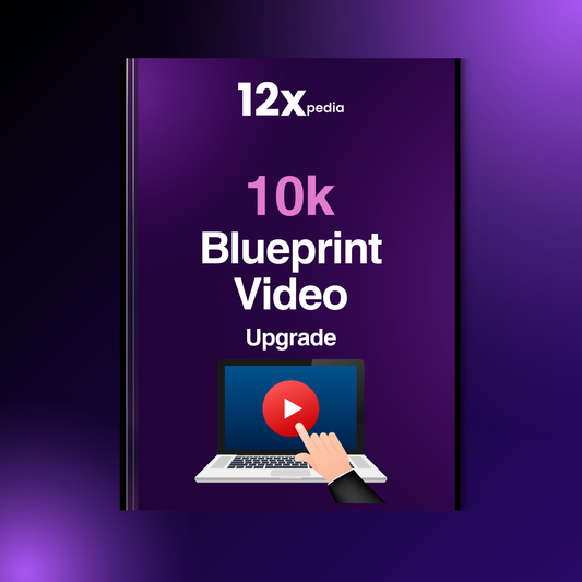 10K BLUEPRINT - VIDEO UPGRADE