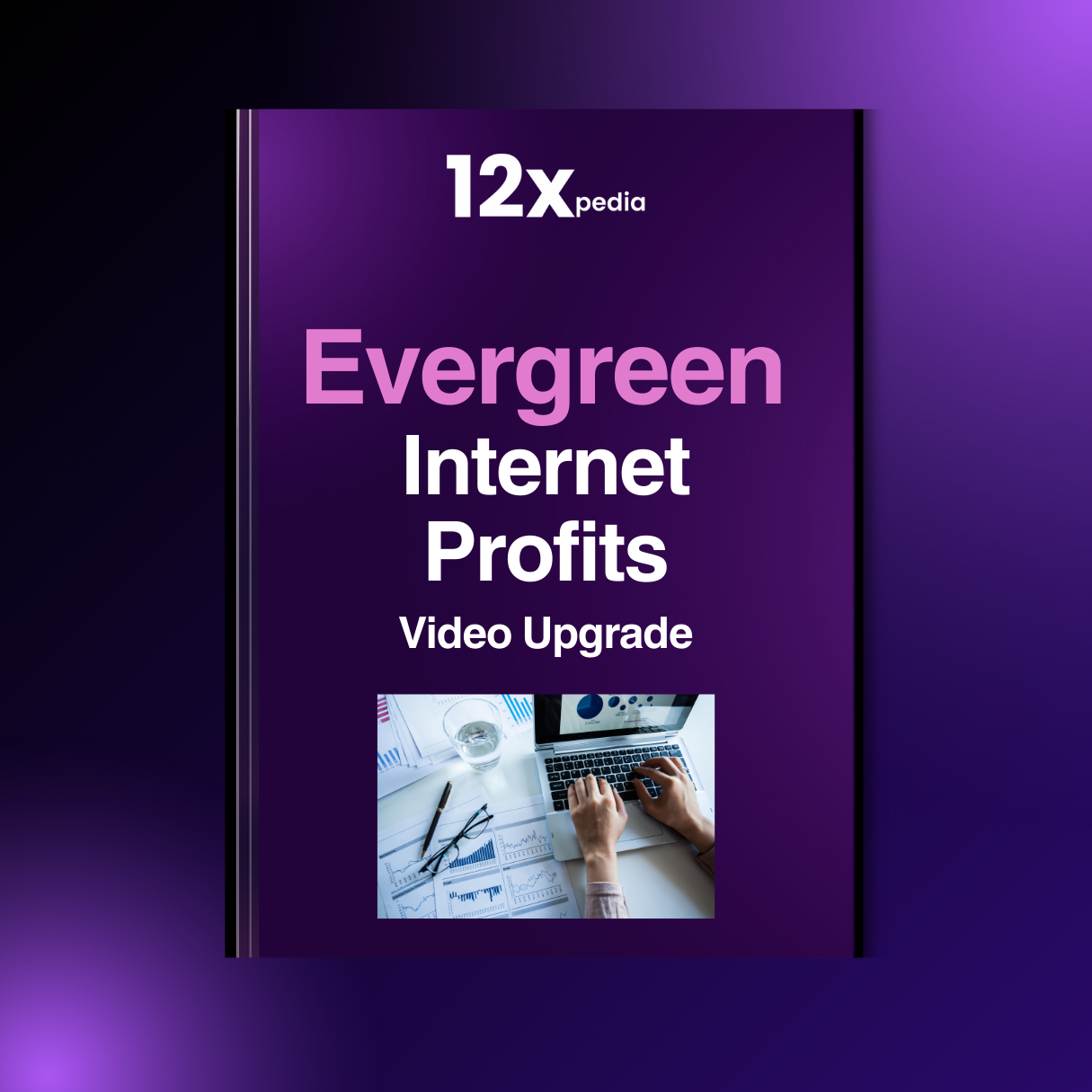 EVERGREEN INTERNET PROFITS - VIDEO UPGRADE