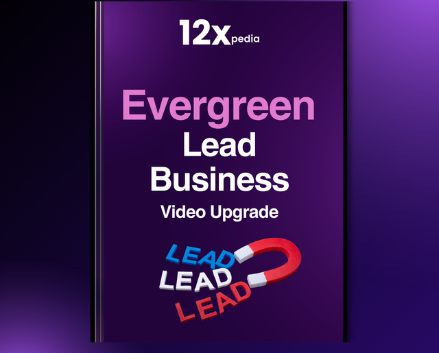 EVERGREEN LEAD BUSINESS - VIDEO UPGRADE
