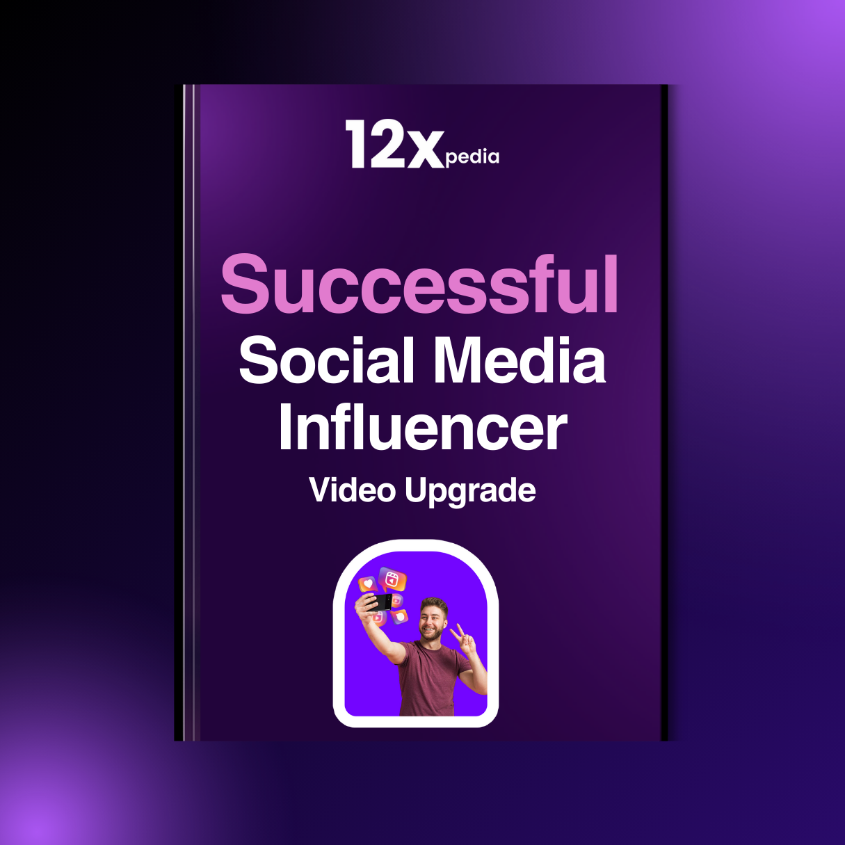 SUCCESSFUL SOCIAL MEDIA INFLUENCER - VIDEO UPGRADE