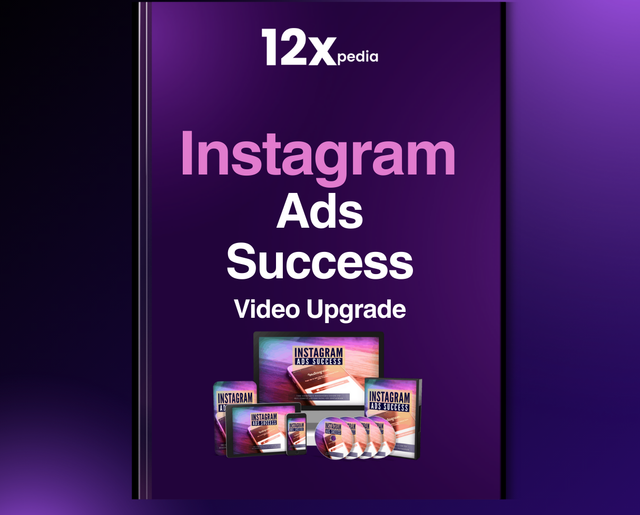 INSTAGRAM ADS SUCCESS - VIDEO UPGRADE