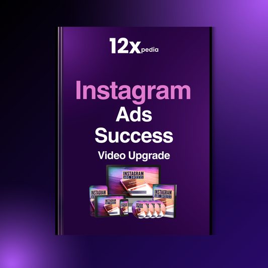 INSTAGRAM ADS SUCCESS - VIDEO UPGRADE