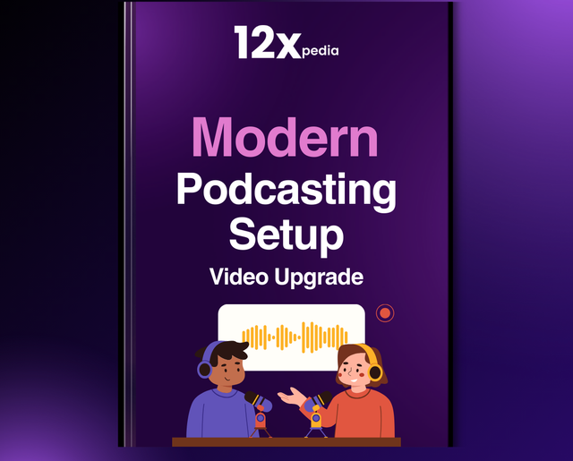 MODERN PODCASTING SETUP - VIDEO UPGRADE